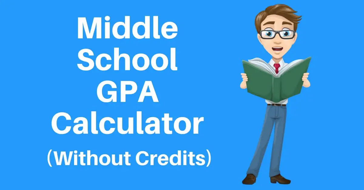 Middle School GPA Calculator Without Credits